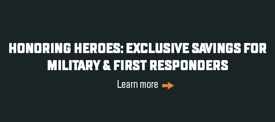 Honoring Heroes: Exclusive savings for military and first responders. Click here to learn more.