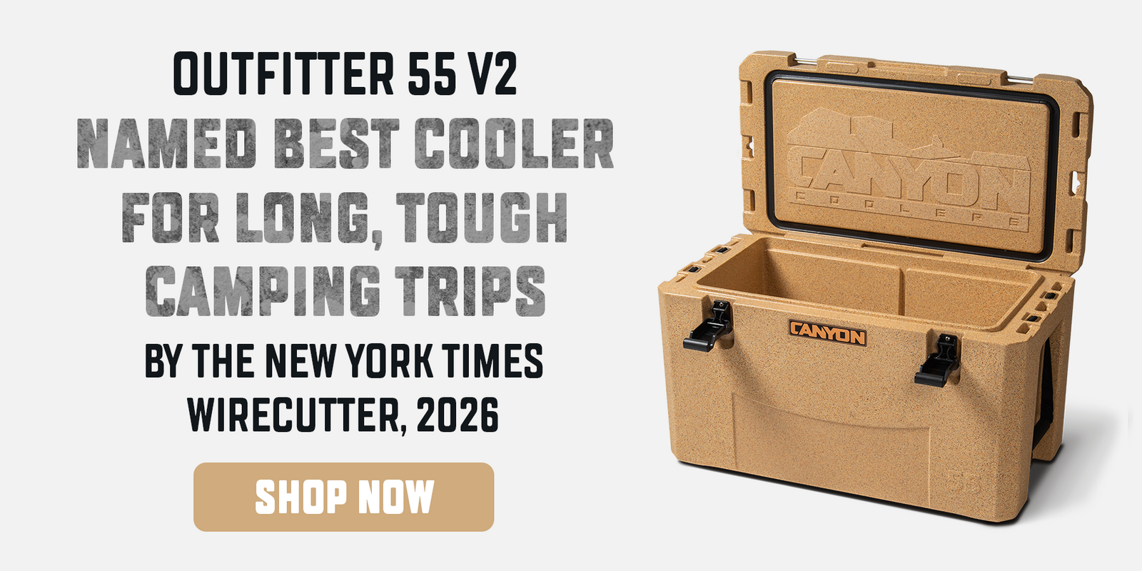 A Sandstone Outfitter 55 V2 cooler shown open on a light gray background, with text on the left reading 'Named Best Cooler for Long, Tough Camping Trips by The New York Times Wirecutter, 2026' and a 'Shop Now' button.